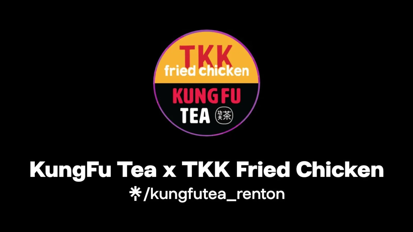 Kung Fu Tea x TKK Fried Chicken Express