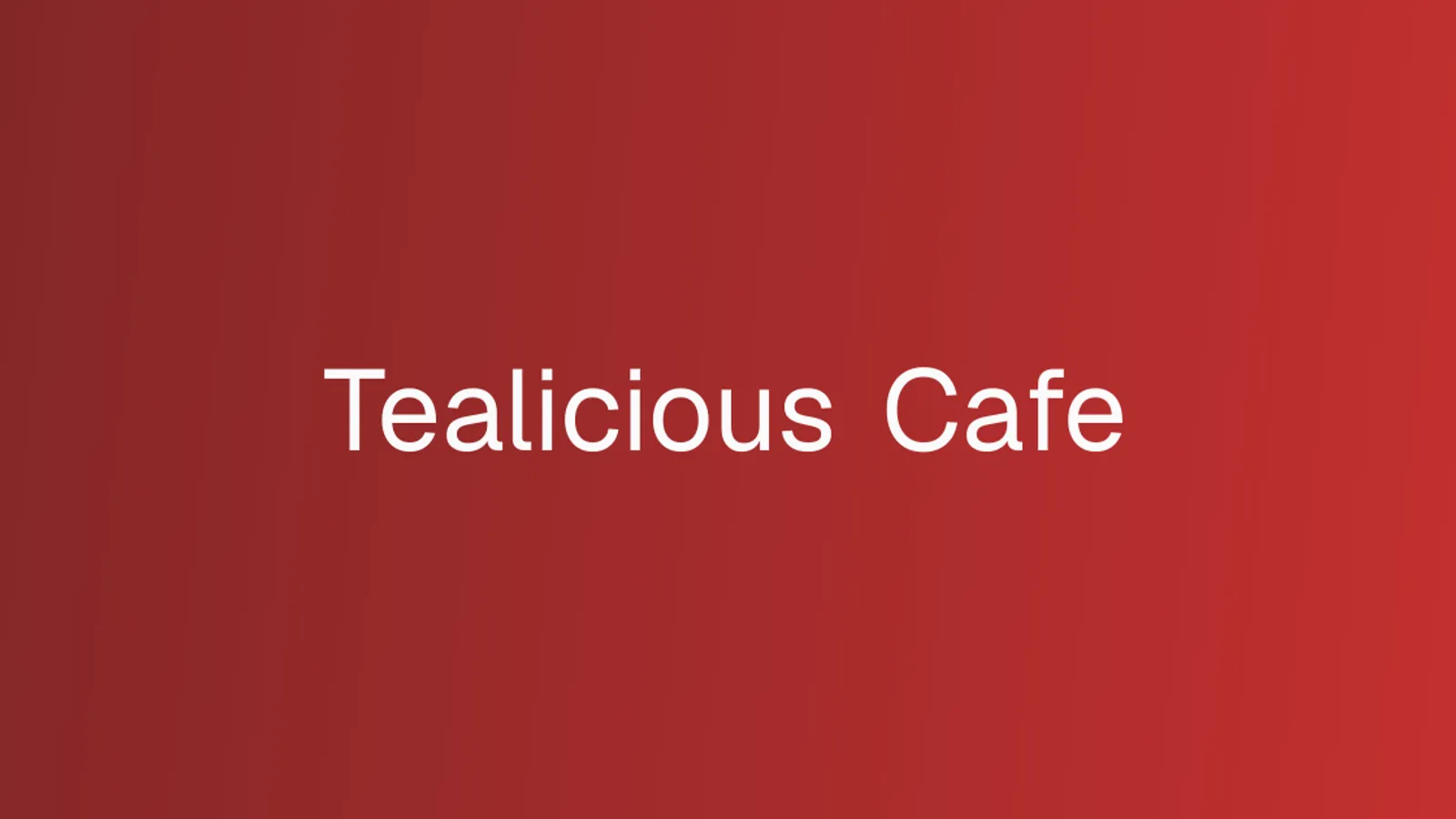 Tealicious Cafe