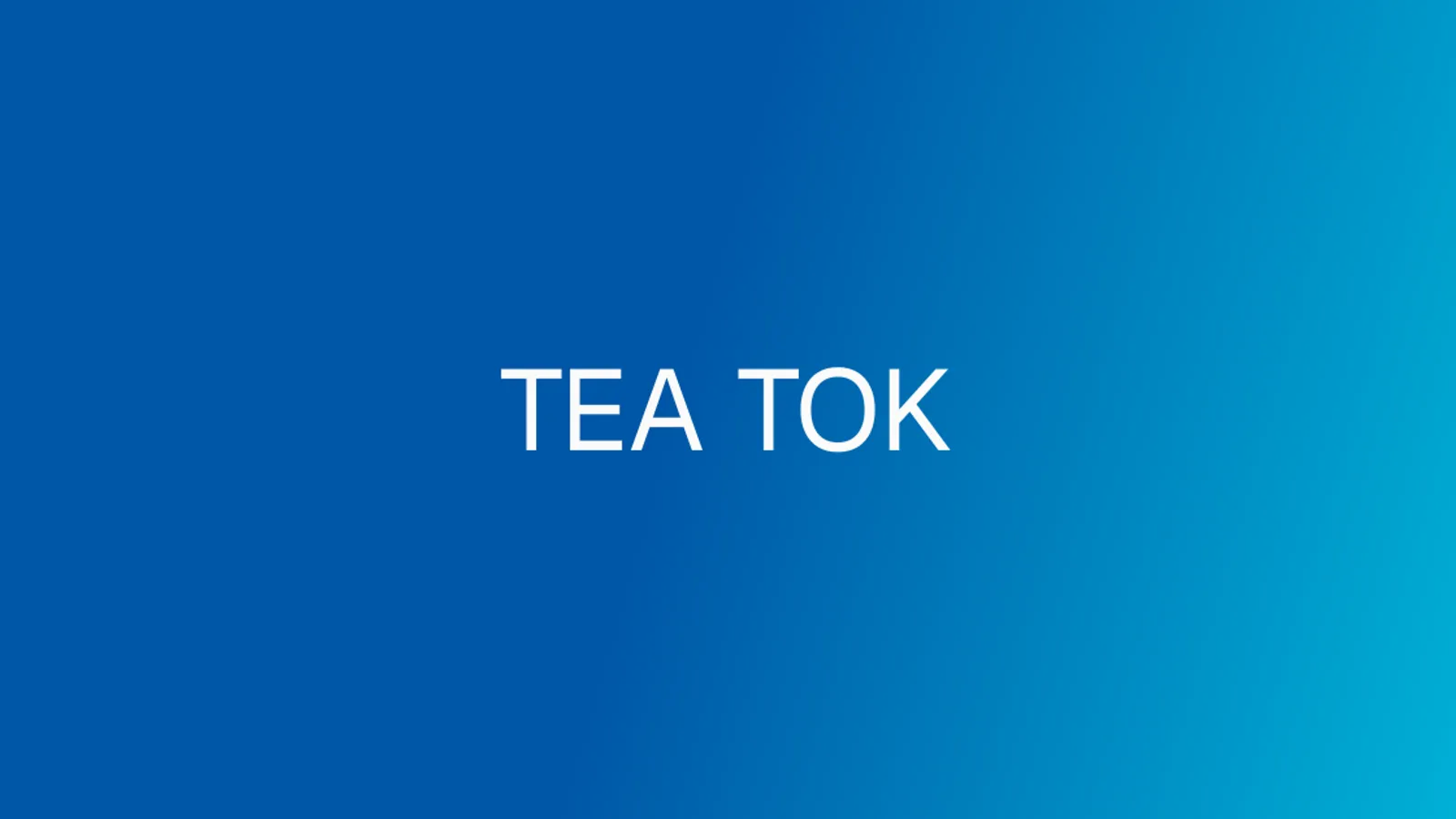 Tea Tok