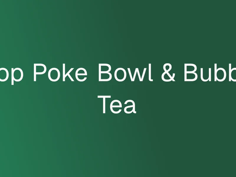 Top Poke Bowl & Bubble Tea