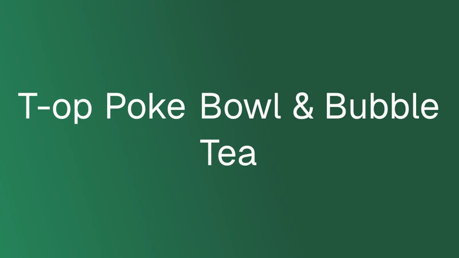 Top Poke Bowl & Bubble Tea