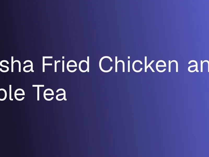 Kalasha Bubble Tea & Chicken