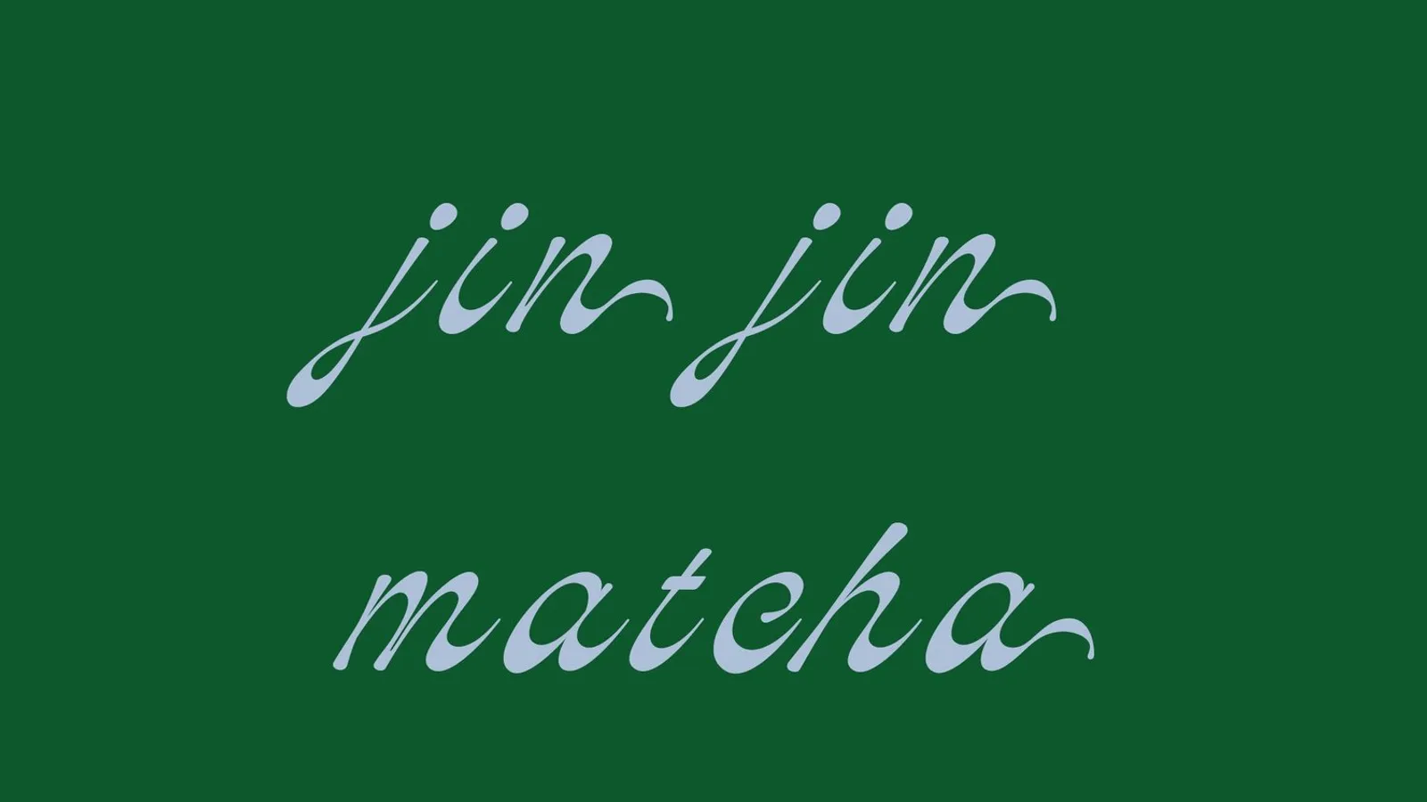 Jin Jin Matcha
